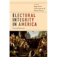 Electoral Integrity in America Securing Democracy by Norris, Pippa; Cameron, Sarah; Wynter, Thomas, 9780190934163