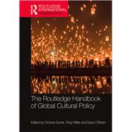 The Routledge Handbook of Global Cultural Policy by Durrer, Victoria; Miller, Toby; O'Brien, Dave, 9780367244163