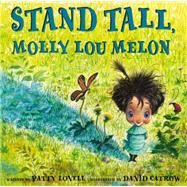 Stand Tall, Molly Lou Mellon by Lovell, Patty (Author); Catrow, David (Illustrator), 9780399234163