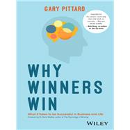 Why Winners Win What it Takes to be Successful in Business and Life by Pittard, Gary, 9780730334163