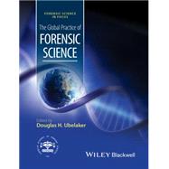 The Global Practice of Forensic Science by Ubelaker, Douglas H., 9781118724163