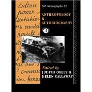 Anthropology and Autobiography by Okely,Judith, 9781138834163