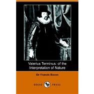 Valerius Terminus: Of the Interpretation of Nature by BACON SIR FRANCIS, 9781406504163
