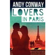 Lovers in Paris by Conway, Andy, 9781468054163