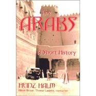 The Arabs by Halm, Heinz; Brown, Allison; Lampert, Thomas, 9781558764163