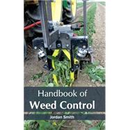 Handbook of Weed Control by Smith, Jordan, 9781632394163
