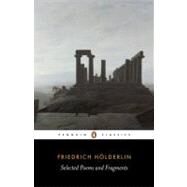 Selected Poems and Fragments by Holderlin, Friedrich; Hamburger, Michael; Adler, Jeremy, 9780140424164