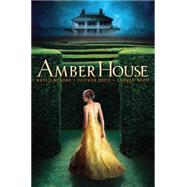 Amber House (Amber House, Book 1) by Moore, Kelly; Reed, Tucker; Reed, Larkin, 9780545434164