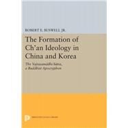 The Formation of Ch'an Ideology in China and Korea by Buswell, Robert E., Jr., 9780691654164
