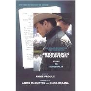 Brokeback Mountain : Story to Screenplay by Proulx, Annie; McMurtry, Larry; Ossana, Diana, 9780743294164