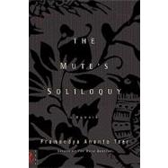 The Mute's Soliloquy by Toer, Pramoedya Ananta, 9780786864164