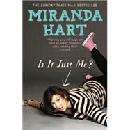 Is It Just Me? by Hart, Miranda, 9781444734164