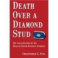 Death over a Diamond Stud by Pena, Christopher G., 9781455624164