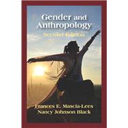 Gender and Anthropology by Mascia-Lees, Frances E.; Black, Nancy Johnson, 9781478634164