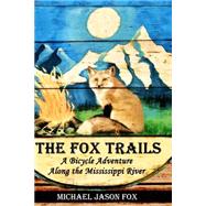 The Fox Trails by Fox, Michael Jason, 9781499734164