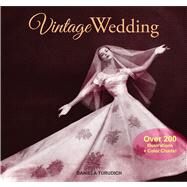 Vintage Wedding Simple Ideas for Creating a Romantic Vintage Wedding by Turudich, Daniela, 9781930064164