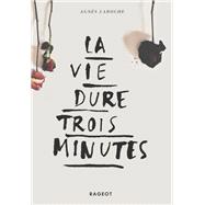 La vie dure trois minutes by Agn�s Laroche, 9782700284164