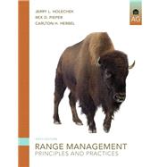 Range Management Principles and Practices by Holechek, Jerry L.; Pieper, Rex; Herbel, Carlton H., 9780135014165
