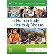 The Human Body in Health & Disease by Kevin T. Patton; Frank Bell; Terry Thompson; Peggie Williamson, 9780323734165