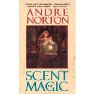 Scent of Magic by Norton, Andre, 9780380784165