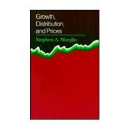 Growth, Distribution, and Prices by Marglin, Stephen A., 9780674364165