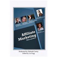 Affiliate Marketing Then and Now by Carney, Deborah; Littleton, Brian; Arnold, Connie; Crawford, Todd; Jangro, Scott, 9781478174165