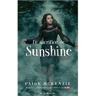Sunshine - pisode 3 - Le sacrifice de Sunshine by Paige McKenzie; Alyssa Sheinmel, 9782013974165