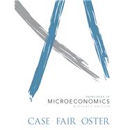 Principles of Microeconomics by Case, Karl E.; Fair, Ray C.; Oster, Sharon E., 9780133024166