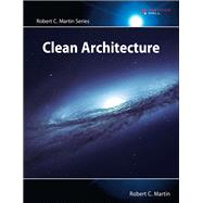 Clean Architecture A Craftsman's Guide to Software Structure and Design by Martin, Robert C., 9780134494166
