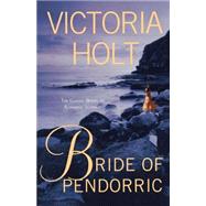Bride of Pendorric by Holt, Victoria, 9780312384166