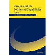 Europe and the Politics of Capabilities by Edited by Robert Salais , Robert Villeneuve, 9780521104166