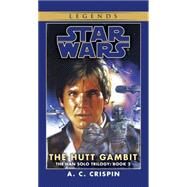 The Hutt Gambit: Star Wars Legends (The Han Solo Trilogy) by CRISPIN, A. C., 9780553574166