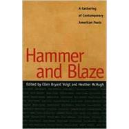 Hammer and Blaze: A Gathering of Contemporary American Poets by Voigt, Ellen Bryant, 9780820324166