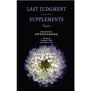 Last Judgment / Supplements by Swedenborg, Emanuel; Dole, George F.; Rose, Jonathan S., 9780877854166