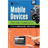 Mobile Devices: Tools and Technologies by Ellis; Scott R., 9781466594166