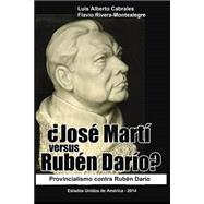 Jose Marti versus Ruben Dario by Rivera-Montealegre, Flavio; Cabrales, Luis Alberto, 9781502434166