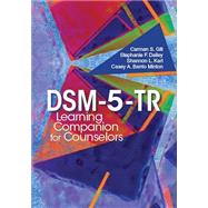 DSM-5-TR Learning Companion for Counselors by Gill, Carman S. ; Dailey, Stephanie; Karl, Shannon ;Minton, Casey Barrio, 9781556204166