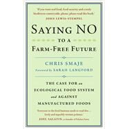 Saying NO to a Farm-Free Future by Chris Smaje, 9781915294166