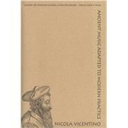 Ancient Music Adapted to Modern Practice by Nicola Vicentino; Edited by Claude V. Palisca; Translated by Maria Rika Maniates, 9780300184167