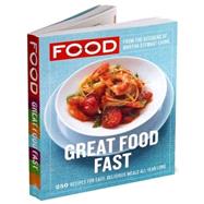 Everyday Food: Great Food Fast 250 Recipes for Easy, Delicious Meals All Year Long: A Cookbook by Unknown, 9780307354167
