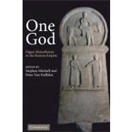 One God: Pagan Monotheism in the Roman Empire by Edited by Stephen Mitchell , Peter Van Nuffelen, 9780521194167