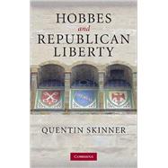 Hobbes and Republican Liberty by Quentin Skinner, 9780521714167