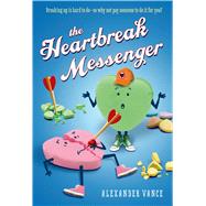 The Heartbreak Messenger by Vance, Alexander, 9781250044167
