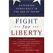 Fight for Liberty Defending Democracy in the Age of Trump by Lasswell, Mark; Meacham, Jon, 9781541724167