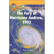 The Fury Of Hurricane Andrew, 1992 by Gibson, Karen Bush, 9781584154167