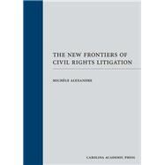 The New Frontiers of Civil Rights Litigation by Alexandre, Michle, 9781611634167