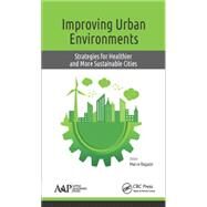 Improving Urban Environments: Strategies for Healthier and More Sustainable Cities by Ragazzi; Marco, 9781771884167