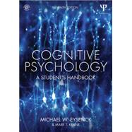 Cognitive Psychology: A Student's Handbook by Eysenck; Michael W., 9781848724167