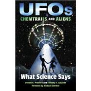 Ufos, Chemtrails, and Aliens by Prothero, Donald R.; Callahan, Timothy D.; Shermer, Michael, 9780253034168