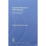 Feminist Research Methodology: Making Meanings of Meaning-Making by Wickramasinghe; Maithree, 9780415494168